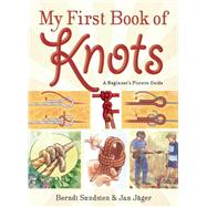 My First Book of Knots by Sundsten, Berndt; Jager, Jan, 9781629146546