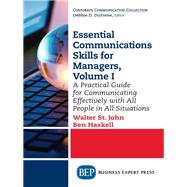 Essential Communications Skills for Managers by St. John, Walter; Haskell, Ben, 9781631576546