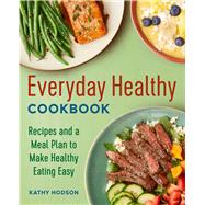 The Everyday Healthy Cookbook by Hodson, Kathy, 9781646116546