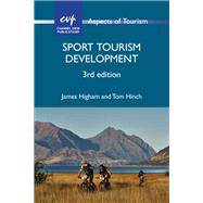 Sport Tourism Development by Higham, James; Hinch, Tom, 9781845416546