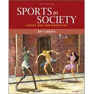 Sports in Society : Issues and Controversies by Coakley, Jay, 9780073376547