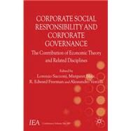 Corporate Social Responsibility and Corporate Governance The Contribution of Economic Theory and Related Disciplines by Sacconi, Lorenzo; Blair, Margaret; Freeman, Edward; Vercelli, Alessandro, 9780230236547