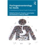 Psychogastroenterology for Adults by Knowles, Simon R.; Keefer, Laurie; Mikocka-walus, Antonina A., 9780367196547