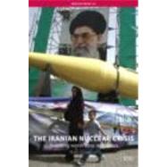 The Iranian Nuclear Crisis: Avoiding worst-case outcomes by Fitzpatrick,Mark, 9780415466547