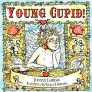Young Cupid! by Depalma, Johnny; Crabapple, Molly, 9780615206547