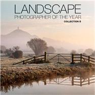 Landscape Photographer of the Year: Collection 8 by Waite, Charlie, 9780749576547