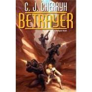 Betrayer by Cherryh, C. J., 9780756406547