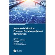 Advanced Oxidation Processes for Micropollutant Remediation by Mohammad Khalid, 9781000906547