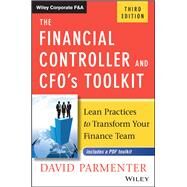 The Financial Controller and CFO's Toolkit Lean Practices to Transform Your Finance Team by Parmenter, David, 9781119286547