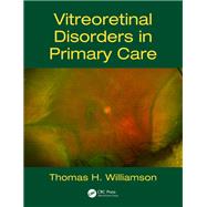 Vitreoretinal Disorders in Primary Care by Williamson, Thomas H., 9781138096547