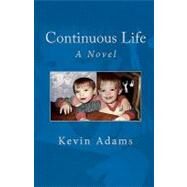 Continuous Life by Adams, Kevin, 9781452826547