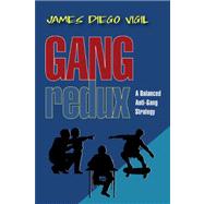 Gang Redux by Vigil, James Diego, 9781577666547