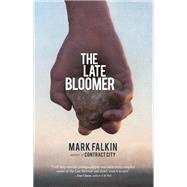 The Late Bloomer by Falkin, Mark, 9781947856547