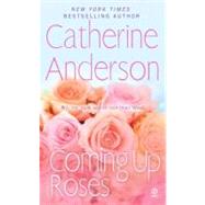 Coming Up Roses by Anderson, Catherine, 9780451236548