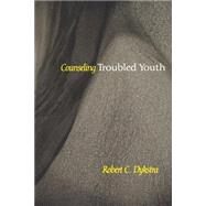 Counseling Troubled Youth by Dykstra, Robert C., 9780664256548