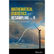 Mathematical Statistics With Resampling and R by Chihara, Laura M.; Hesterberg, Tim C., 9781119416548