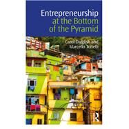 Entrepreneurship at the Bottom of the Pyramid by Dalglish,Carol, 9781138846548