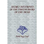 Secret Doctrines of the Tibetan Book of Dead by LAUF, DETLEF INGO, 9781570626548