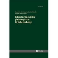Literaturlinguistik - Philologische Bruckenschlage by Br, Jochen A.; Mende, Jana-Katharina; Steen, Pamela, 9783631666548