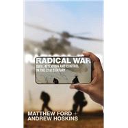 Radical War Data, Attention and Control in the Twenty-First Century by Ford, Matthew; Hoskins, Andrew, 9780197656549