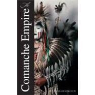 The Comanche Empire by Pekka Hmlinen, 9780300126549