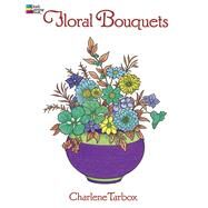 Floral Bouquets Coloring Book by Tarbox, Charlene, 9780486286549