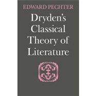 Dryden's Classical Theory of Literature by Edward Pechter, 9780521136549
