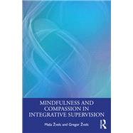 Mindfulness and Compassion in Integrative Supervision by Maa velc; Gregor velc, 9781032046549
