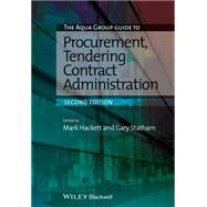The Aqua Group Guide to Procurement, Tendering and Contract Administration by Hackett, Mark; Statham, Gary, 9781118346549