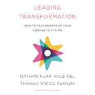 Leading Transformation by Furr, Nathan; Nel, Kyle; Ramsoy, Thomas Zoega, 9781633696549