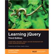 Learning jQuery: Create Better Interaction, Design, and Web Development With Simple Javascript Techniques by Chaffer, Jonathan; Swedberg, Karl; Resig, John, 9781849516549