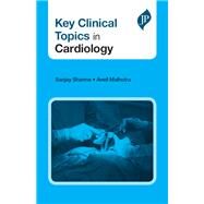 Key Clinical Topics in Cardiology by Sharma, Sanjay; Malhotra, Aneil, 9781909836549