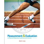 Measurement and Evaluation in Physical Education and Exercise Science by Lacy, Alan C., 9780321666550