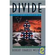 The Divide A Novel by WILSON, ROBERT C., 9780385266550