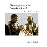 Teaching Music in the Secondary Schools by Hoffer, Charles, 9780534516550