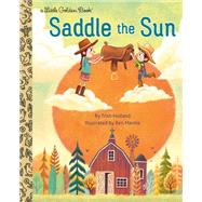 Saddle the Sun by Holland, Trish; Mantle, Benjamin, 9780593306550