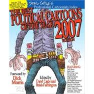 The Best Political Cartoons of the Year 2007 Edition by Cagle, Daryl; Fairrington, Brian, 9780789736550