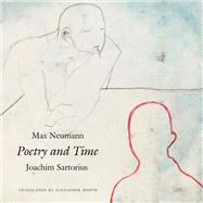 Poetry and Time by Sartorius, Joachim; Neumann, Max; Booth, Alexander, 9780857426550