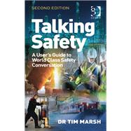 Talking Safety: A User's Guide to World Class Safety Conversation by Marsh,Tim, 9781409466550