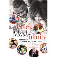 Black Mask-ulinity by Bass, Lisa, 9781433126550