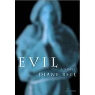 Evil A Novel by Bell, Diane, 9781876756550