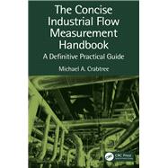The Concise Industrial Flow Measurement Handbook by Crabtree, Michael A., 9780367366551