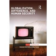 Globalization, Difference, and Human Security by Pasha; Mustapha Kamal, 9780415706551