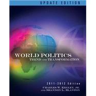 World Politics Trends and Transformations, 2011-2012 Update Edition by Kegley, Charles W.; Blanton, Shannon L., 9780495906551