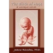 The Birth of Hope by Rhodes, Jeane; Kloepfer, Michael J., 9781449506551