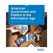 American Government and Politics in the Information Age by David L. Paletz; Diana Owen; Timothy E. Cook, 9781453396551