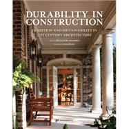 Durability in Construction Traditions and Sustainability in 21st Century Architecture by Economakis, Richard,; Krier, Leon, 9781906506551