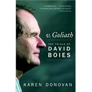 v. Goliath The Trials of David Boies by DONOVAN, KAREN, 9780375726552