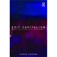 Exit Capitalism: Literary Culture, Theory and Post-Secular Modernity by During; Simon, 9780415246552