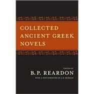 Collected Ancient Greek Novels by Reardon, B. P., 9780520256552